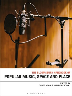 cover image of The Bloomsbury Handbook of Popular Music, Space and Place